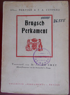 BRUGSCH PERKAMENT Door Albert Portier & F.A. Cuypers / Voorwoord Dr. Jos. De Smet  Collectie Brugge Geschiedenis - Histoire