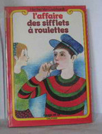 L'affaire Des Sifflets à Roulettes - Bibliotheque Rouge Et Or