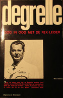 Degrelle - Oog In Oog Met De Rex-leider - Door Wim Dannau - 1971 - Guerra 1939-45