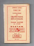 !!! ARTHUR LAFON, CATALOGUE DES OBLITERATIONS MECCANIQUE A FLAMME ILLUSTREE OU STYLISEE - Philatelie Und Postgeschichte