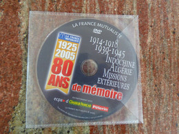 LA FRANCE MUTUALISTE 1925-2005 80 Ans De Mémoire 14-18, 39-45, Indochine, Algérie, Missions Extérieures - Documentaire