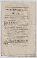 Bulletin Des Lois N°537 1813 Comte Molé/Duc De Bassano/Duc De Vicence/Comte Daru/Comte Bertrand/Duc D'Albuferra - Décrets & Lois