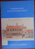 DOMINIKAANSE WETENSWAARDIGHEDEN IN WESTVLAANDEREN Door P. Jordanus Piet De Pue Menen Brugge Vlaanderen - Histoire