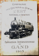1913 Beau Livre De La Compagnie Des Chemins De Fer De L'est Exposition De Gand Train Locomotive Vapeur Belles Planches - Ferrocarril
