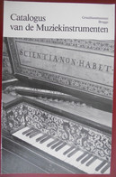 CATALOGUS Van De MUZIEKINSTRUMENTEN Vh GRUUTHUSE MUSEUM BRUGGE Door M. Awouters I. De Keyser S. Vandenberghe - Histoire