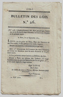 Bulletin Des Lois N°26 1815 Retraites Militaires (pour L'exécution De Plusieurs Dispositions De L'ordonnance Royale...) - Décrets & Lois