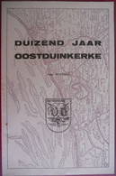 DUIZEND JAAR OOSTDUINKERKE Door Frans Wastiels Kust Noordzee Westkust Koksijde Visserij Zee Bad Garnaalvissers - Histoire