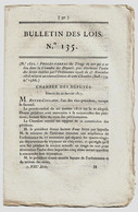 Bulletin Des Lois N°135 1817 De Serre Président De La Chambre Des Députés/Triayre Eaux Minérales "Bains De Tivoli" - Décrets & Lois