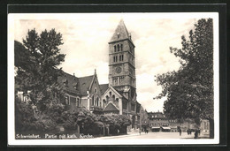 AK Schweinfurt A. Main, Partie Mit Der Katholischen Kirche - Schweinfurt