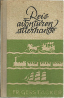 REISAVONTUREN ALLERHANDE - FR. GERSTÄCKER - BEIAARDREEKS N° 1 DAVIDSFONDS 1944 - Antique