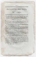 Bulletin Des Lois N°195 1818 Comte Decazes Pair Du Royaume/Comte Daru Enfants De Troupe/Préposé Aux Douanes Moselle - Décrets & Lois