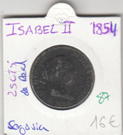 CRE0087 MONEDA ESPAÑA ISABEL II 25 CTS DE REAL 1854 SEGOVIA 16 - Andere & Zonder Classificatie