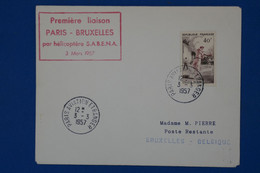 143 FRANCE BELLE LETTRE 1957  PREMIERE LIAISON   PARIS BRUXELLES PAR HELICOPTERE + AFFR. PLAISANT - 1927-1959 Matasellados