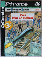 BD LES TUNIQUES BLEUES - 37 - Duel Dans La Manche - Rééd. Pirate 2003 - Tuniques Bleues, Les