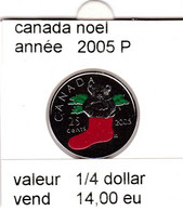 C1 ) Pièces Tu Canada 1/4 $ De 2005 P ( Noel )   Voir Descriptions - Canada