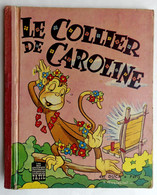 MINI ALBUM LIVRE LES NOUVEAUX CONTES DE TATIE DEL DUCA 1955 LE COLLIER DE CAROLINE - Illustrateur ANGIOLINI Enfantina - Hachette