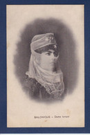 CPA Turquie Turkey écrite Dame Turque à Salonique Grèce Femme Woman - Turchia