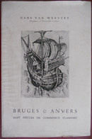 BRUGES & ANVERS Huit Siècles De Commerce Flamand Pr Hans Van Werveke Brugge  Antwerpen 8 Eeuwen Handel Vlaanderen Damme - Histoire