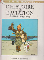 Tintin Raconte L'histoire De L'aviation   Côte : 120,00€ - Hergé