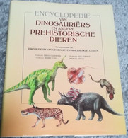 ENCYCLOPEDIE VAN DINOSAURIERS E.A. PREHISTORISCHE DIEREN MET MEDEWERKING VAN RIJKSMUSEUM GEOLOGIE EN MINERALOGIE LEIDEN - Encyclopédies