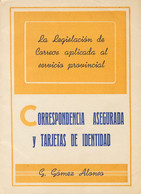 1947. LA LEGISLACION DE CORREOS APLICADA AL SERVICIO PROVINCIAL CORRESPONDENCIA ASEGURADA Y TARJETAS DE IDENTIDAD. G.Góm - Andere & Zonder Classificatie