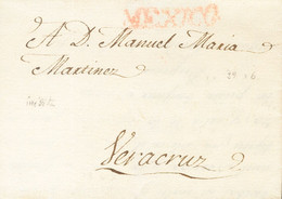 Sobre . 1828. MEXICO A VERACRUZ. Marca MEXICO, En Rojo (se Trata De La Misma Utilizada Durante El Periodo Colonial Españ - Other & Unclassified