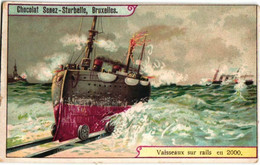 Chromo PUB  Science Fiction S.F.  Future Year 2000, - Circa 1899,  SHIPS on Rails Advertising Chocolade SENZ Sturbelle - Altri & Non Classificati