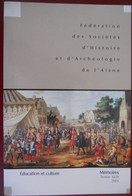 Fédération Des Sociétés D'Histoire Et D'Archéologie De L'AISNE Tome XLIX 2004 Soissons Haute-picardie Saint-quentin - Histoire