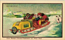 Circa 1900 - Carte Chromo Year 2000  Litho S.F.  Futur Inventions  L'AN 2000 Snow Mobiles Car Sled In South Pole - Altri & Non Classificati