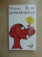 Livre De Poche D'occasion. Folio. Wolinski : Ils Ne Pensent Qu'à ça - Wolinski