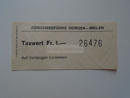 DT009  Switzerland  Schweiz - Zürichseefähre Horgen - Meilen - Fahrkarte Taxwert Fr. 1.-  Ticket  Ca 1960-80 - Europe