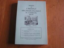 ANNALES INSTITUT ARCHEOLOGIQUE DU LUXEMBOURG ARLON Année 1967 Régionalisme Neufchâteau Pontchâteau à L'Abbaye D'Orval - Belgique