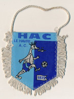 Football - FANION SPORTIF - HAC LE HAVRE A.C. - Habillement, Souvenirs & Autres