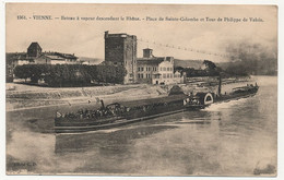 CPA - VIENNE (Isère) - Bateau à Vapeur Descendant Le Rhône, Place De Sainte Colombe Et Tour De Philippe De Valois - Vienne