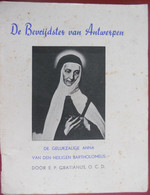 DE BEVRIJDSTER VAN ANTWERPEN De Gelukzalige Anna Van Den Heiligen Bartholomeus Door e.p. Gratianus Bevrijding - Histoire