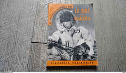 Le Roi Des Glaces De Georges Sim Pseudo De Simenon 1954 Collection Roman D'aventures - Simenon