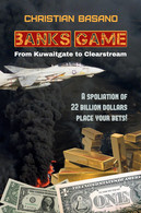 Banks Game: From Kuwaitgate To Clearstream, By Christian Basano - Business