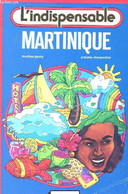 L'indispensable - Martinique - Porry Martine, Charpentier Antoine - 1980 - Outre-Mer