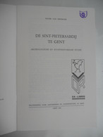 DE SINT-PIETERSABDIJ GENT Door Roger Van Driessche Archeologisch & Kunsthistorisch Abdij Architectuur Stijl Kunstwerken - Histoire