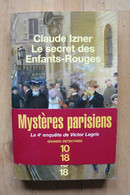 Le Secret Des Enfants-Rouges - Claude Izner - 10/18 Grands Détectives N° 3682 - 10/18 - Grands Détectives