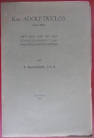 Kan. ADOLF DUCLOS (Brugge) 1841 1925 Met Een Kijk Op Den Zoogenaamden Taalparticularistenstrijd Door P. Allossery - Histoire