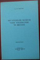 BRUGGE HET STEDELIJK MUSEUM VOOR VOKSKUNDE Door W.F. Dezutter Volkskunde Als Wetenschap Museum Balstraat - Histoire