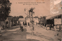 13 / MARSEILLE - Exposition Internationale D'Electricité - Mas Provençal . La Cour - Exposición Internacional De Electricidad 1908 Y Otras