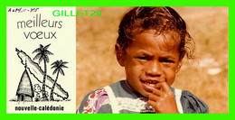 NOUVELLE CALÉDONIE - ENFANT - MEILLEURS VOEUX - ÉCRITE EN 1982 - DIMENSION 9.5 X 18 Cm - - New Caledonia