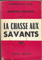 La Chasse Aux Savants Par Commandant René - Collection . Missions Spéciales N°4 - Oud (voor 1960)