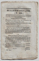 Bulletin Des Lois 306 1829 Fixation Du Budget Dépenses Et Recettes 1830 (Finances)/Baron Baudelet De Livois/Donations - Décrets & Lois