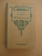 Encyclopédie Des Connaissances Agricoles - B. Vercier - La Culture Des Fleurs - 1932  - - Encyclopédies