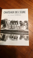 Châteaux De L'Eure   Par Jacques Dinfreville "Art & Tourisme" - Unclassified