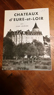 Châteaux D'Eure Et Loir   Par Jean Lelièvre "Art & Tourisme" - Non Classés