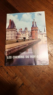 Les Chemins Du Roy Soleil   Par Henriette De Ganay "Art & Tourisme" - Unclassified